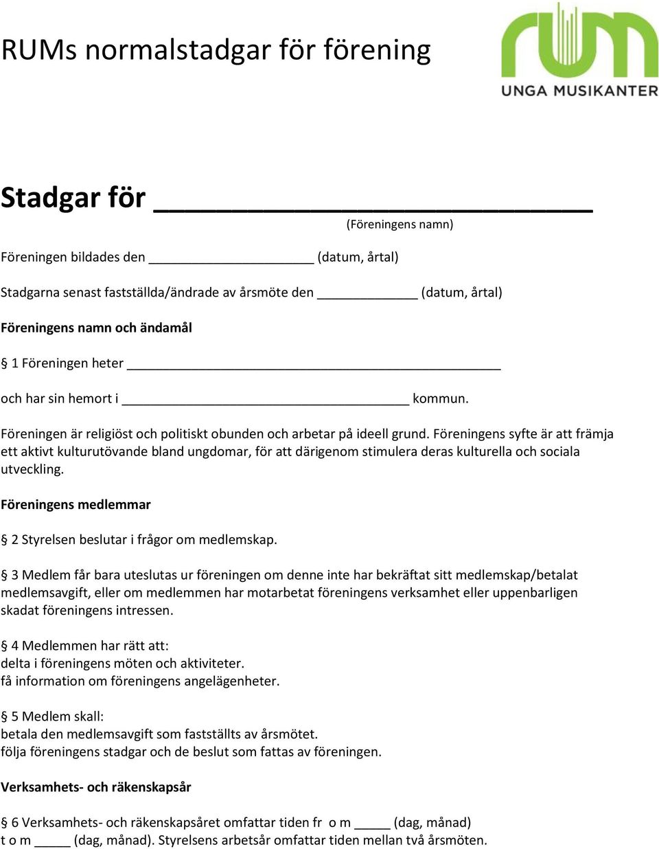 Föreningens syfte är att främja ett aktivt kulturutövande bland ungdomar, för att därigenom stimulera deras kulturella och sociala utveckling.