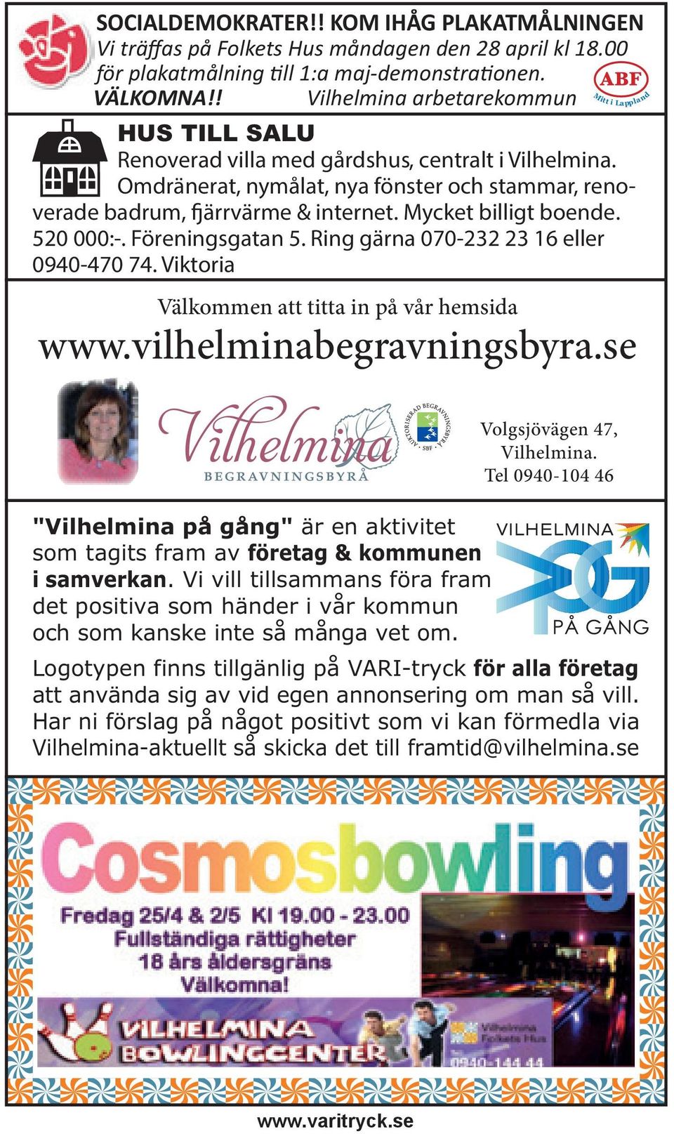 Mycket billigt boende. 520 000:-. Föreningsgatan 5. Ring gärna 070-232 23 16 eller 0940-470 74. Viktoria Välkommen att titta in på vår hemsida www.vilhelminabegravningsbyra.