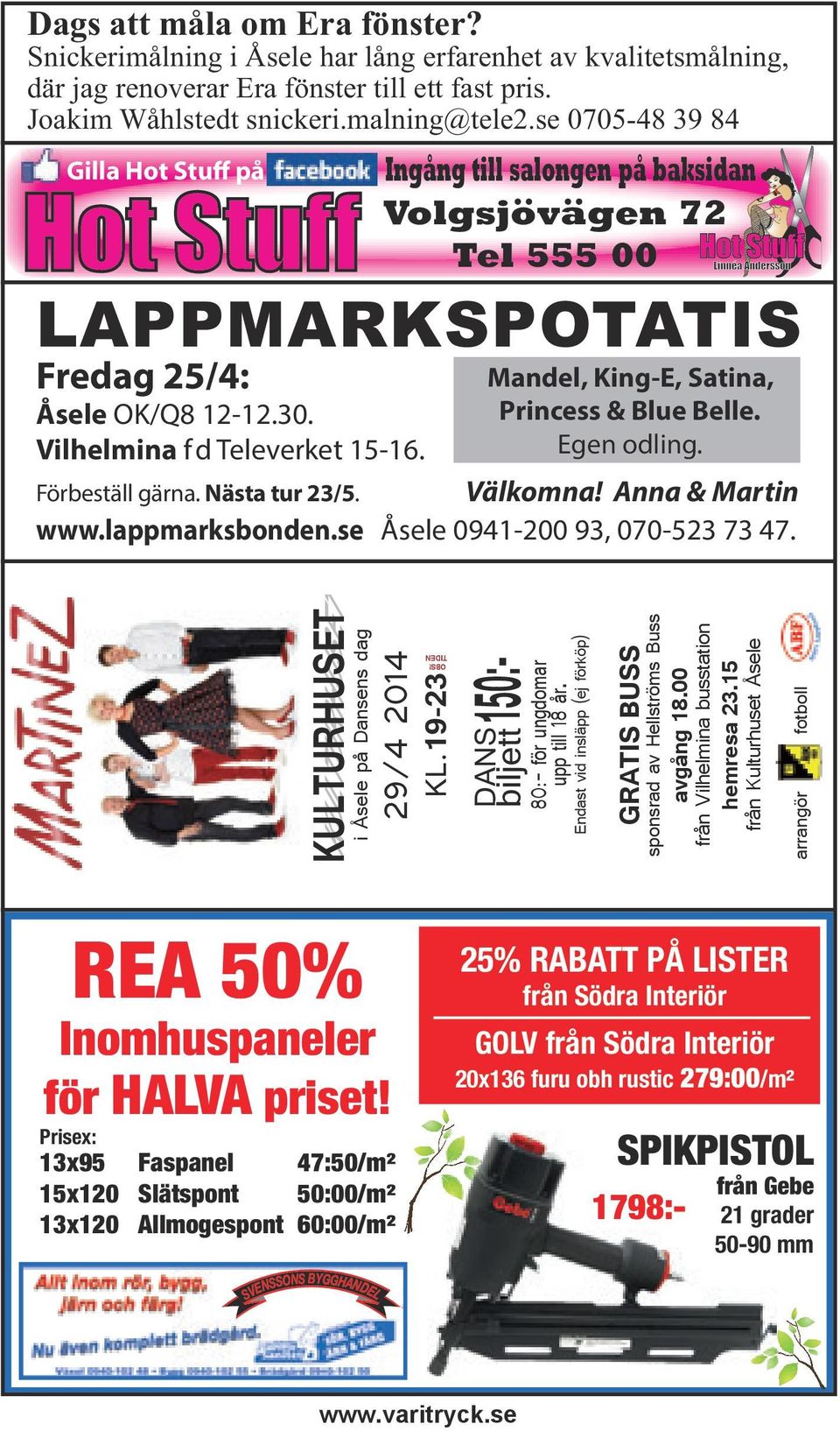 Mandel, King-E, Satina, Princess & Blue Belle. Egen odling. Förbeställ gärna. Nästa tur 23/5. Välkomna! Anna & Martin www.lappmarksbonden.se Åsele 0941-200 93, 070-523 73 47.