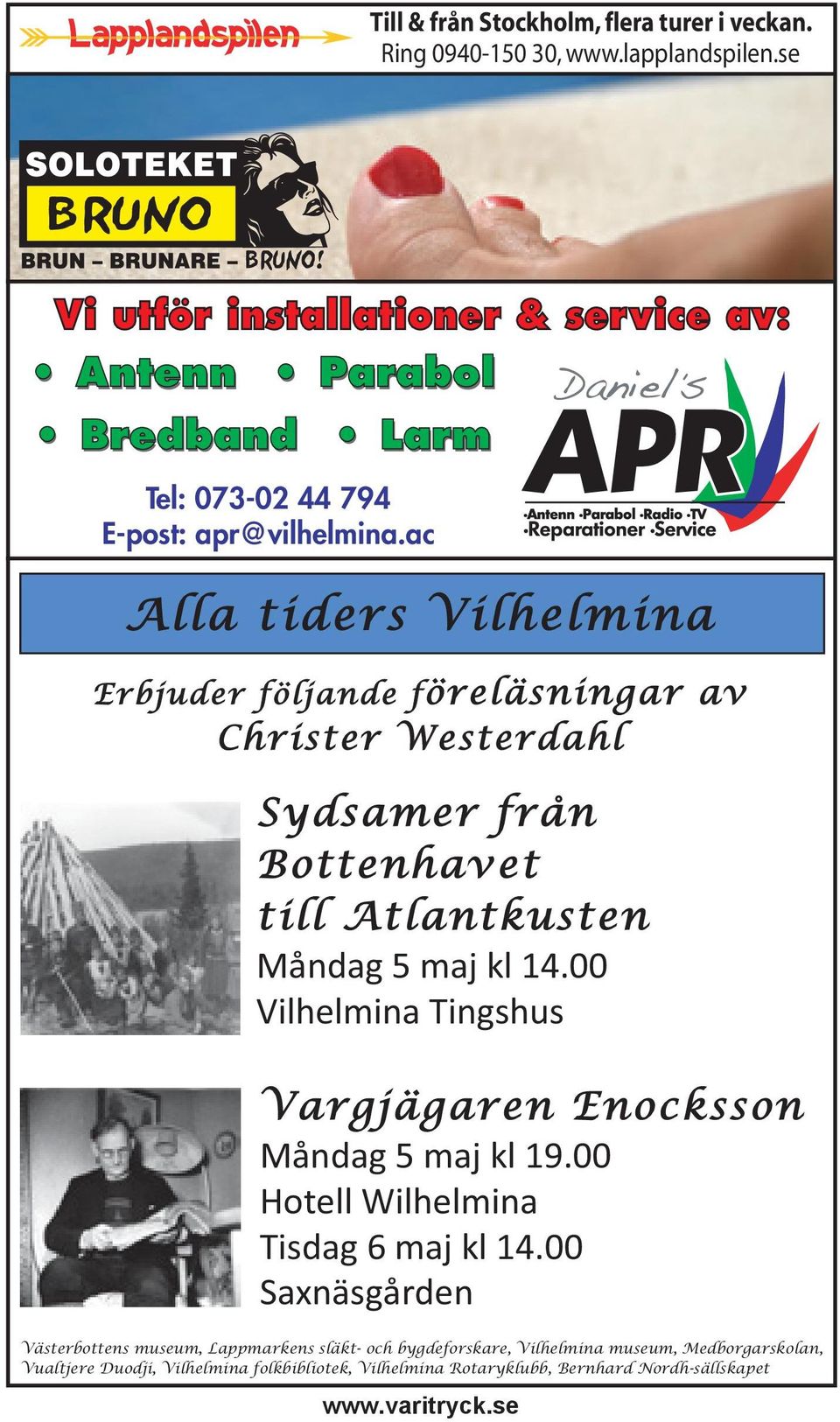 ac Alla tiders Vilhelmina Erbjuder följande föreläsningar av Christer Westerdahl Sydsamer från Bottenhavet till Atlantkusten Måndag 5 maj kl 14.