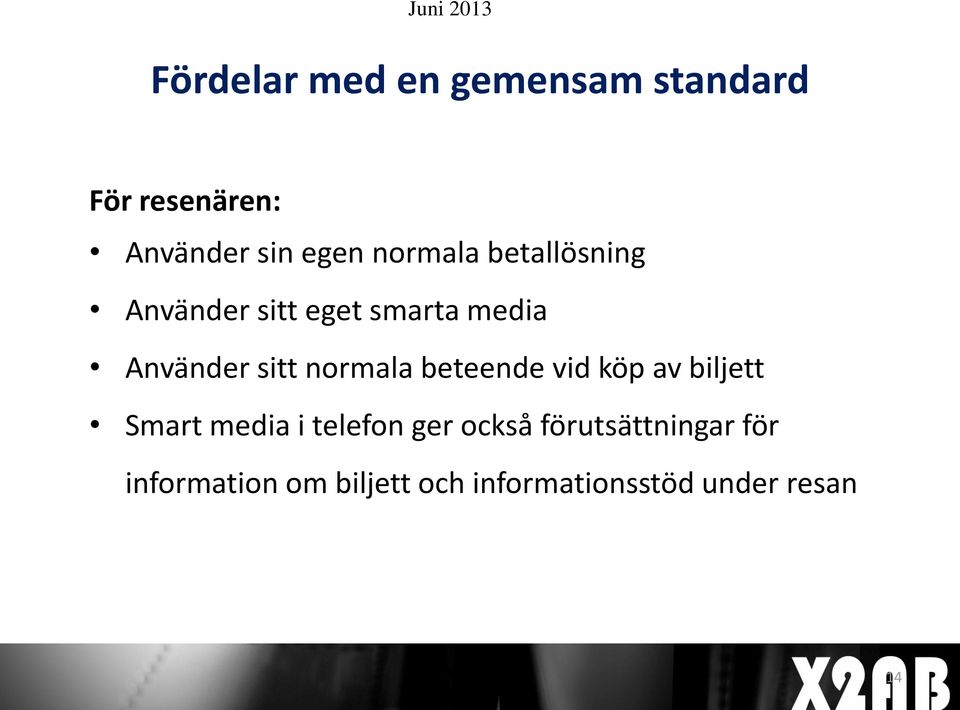 normala beteende vid köp av biljett Smart media i telefon ger också