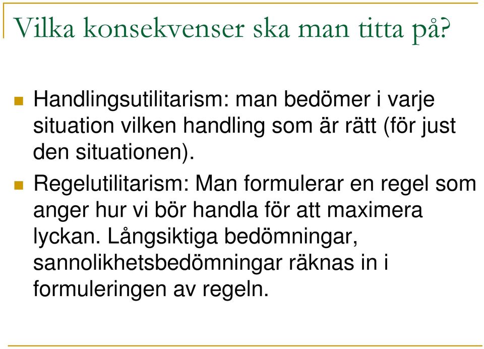 (för just den situationen).