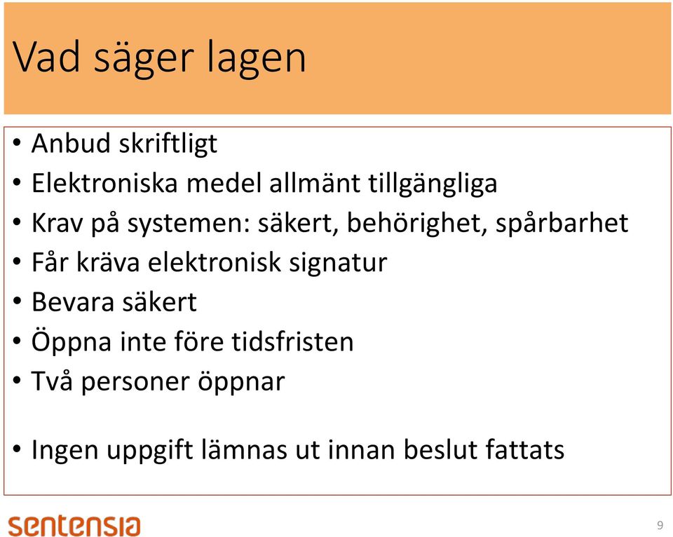 kräva elektronisk signatur Bevara säkert Öppna inte före