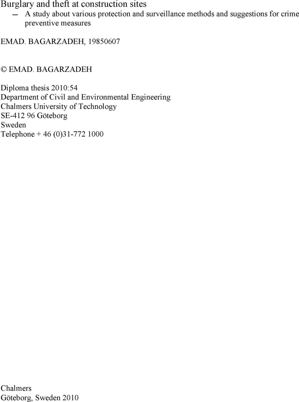 BAGARZADEH Diploma thesis 2010:54 Department of Civil and Environmental Engineering Chalmers