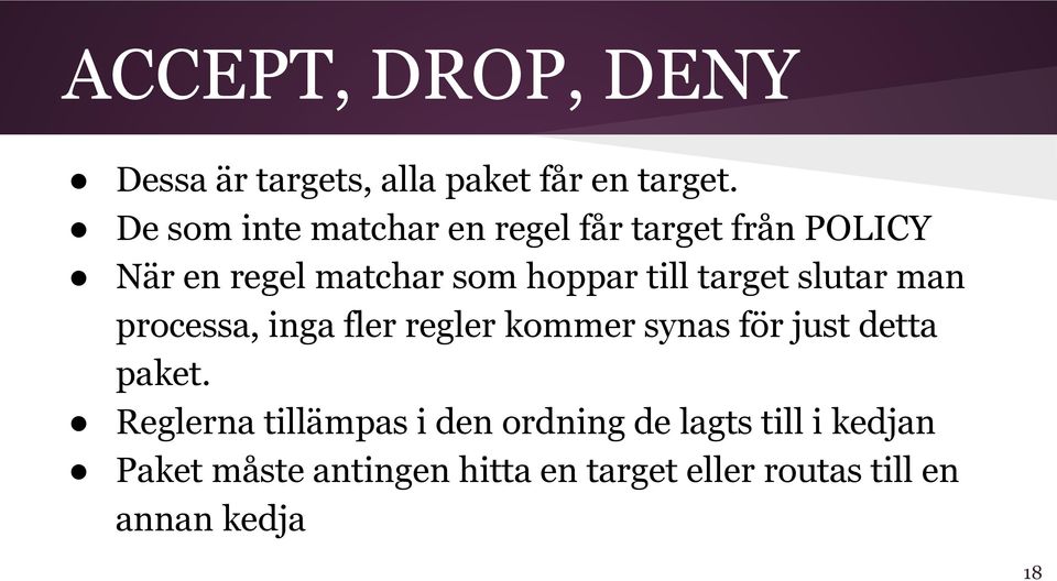 target slutar man processa, inga fler regler kommer synas för just detta paket.