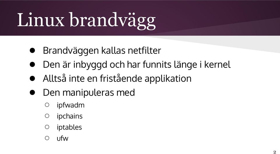 kernel Alltså inte en fristående applikation