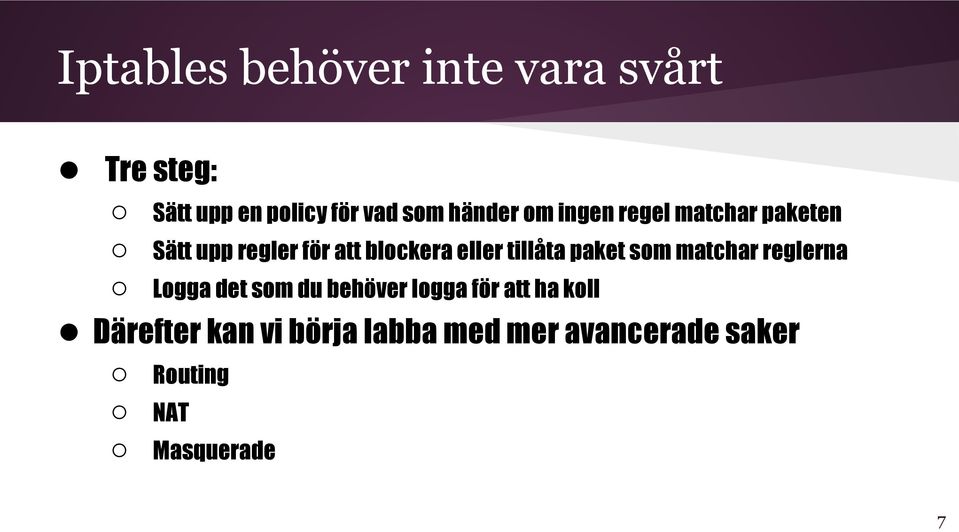 Masquerade Sätt upp en policy för vad som händer om ingen regel matchar