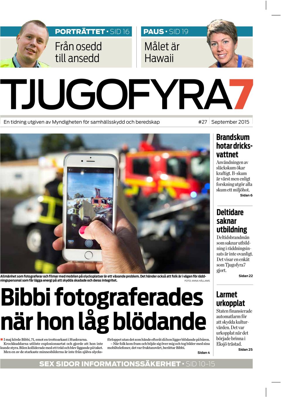 Sidan 6 Allmänhet som fotograferar och filmar med mobilen på olycksplatser är ett växande problem.