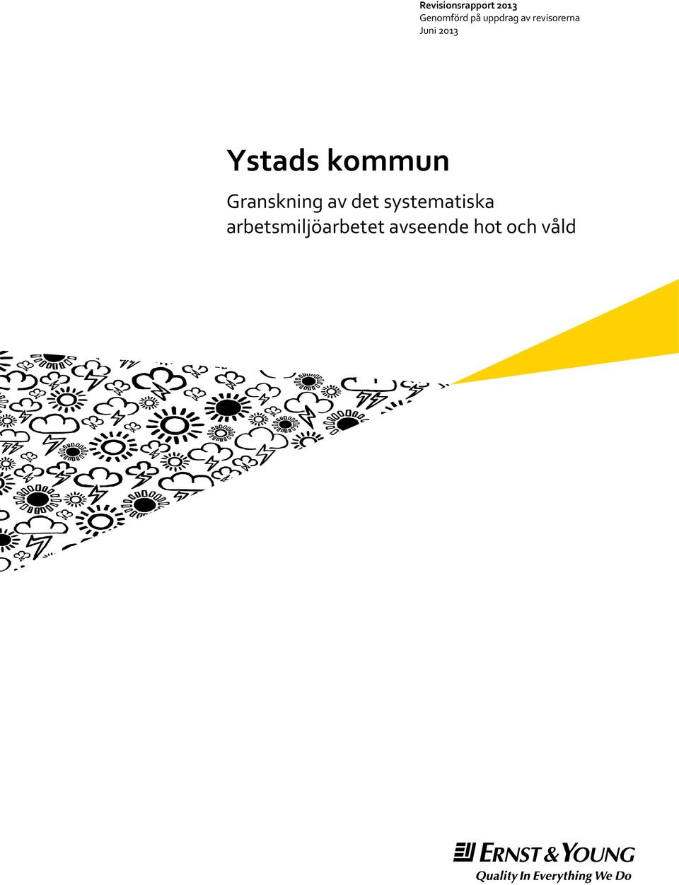 Ystads kommun Granskning av det