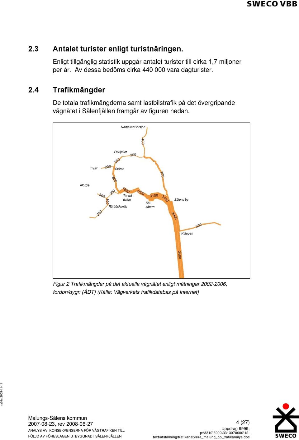 4 Trafikmängder De totala trafikmängderna samt lastbilstrafik på det övergripande vägnätet i Sälenfjällen framgår av figuren nedan.