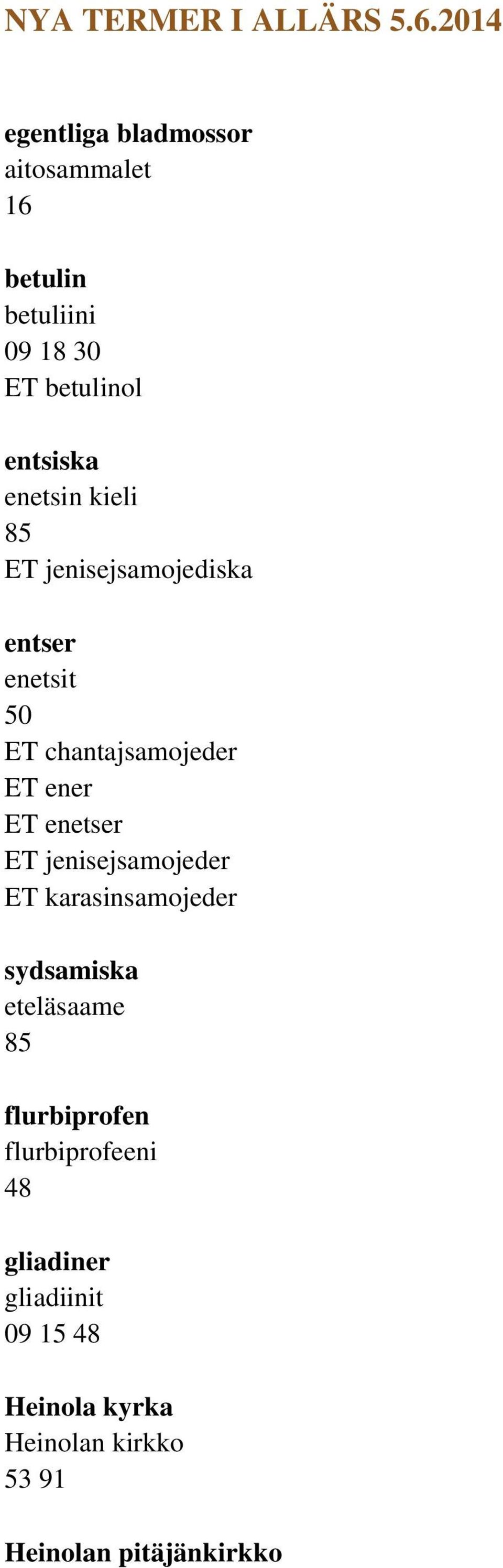 enetsin kieli 85 ET jenisejsamojediska entser enetsit 50 ET chantajsamojeder ET ener ET enetser