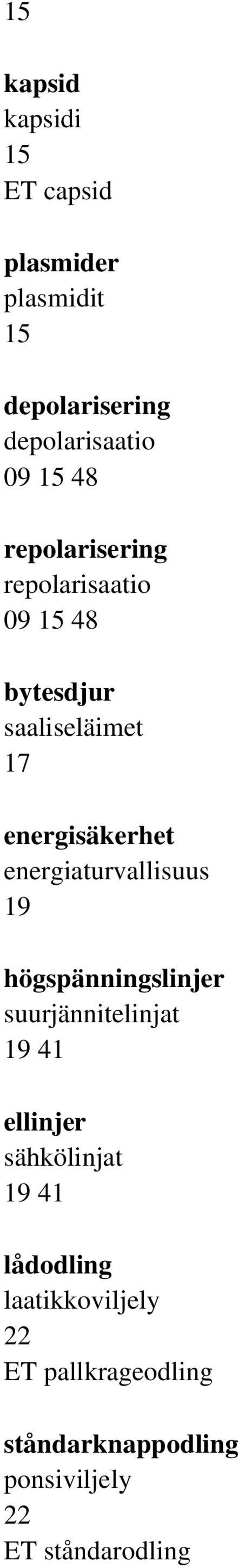 energiaturvallisuus 19 högspänningslinjer suurjännitelinjat 19 41 ellinjer sähkölinjat 19