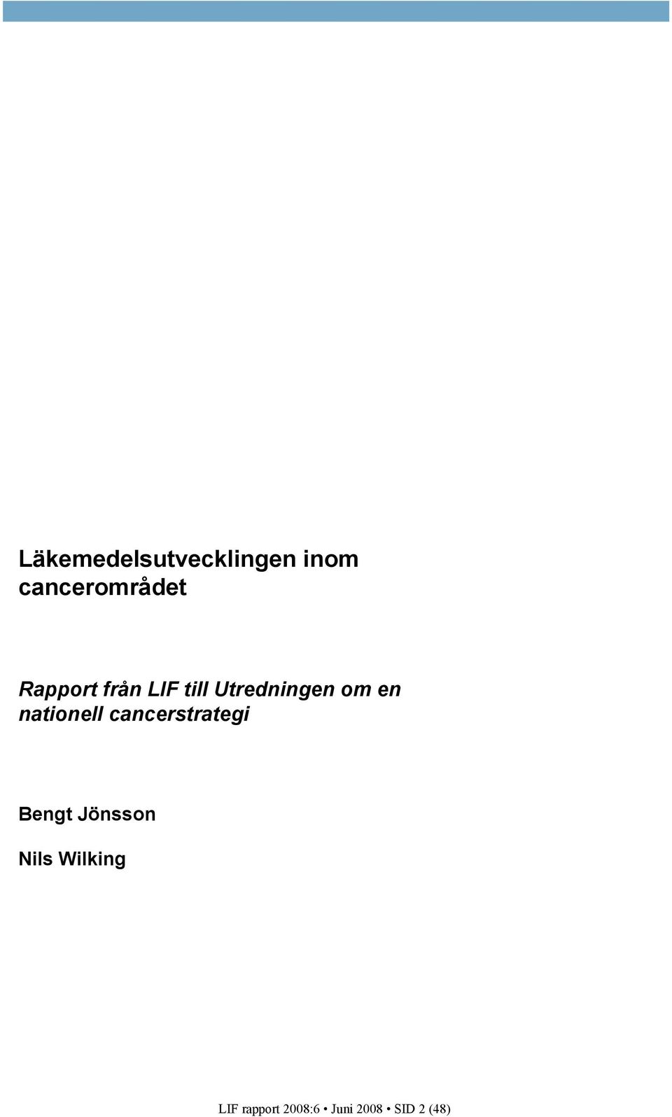 nationell cancerstrategi Bengt Jönsson Nils