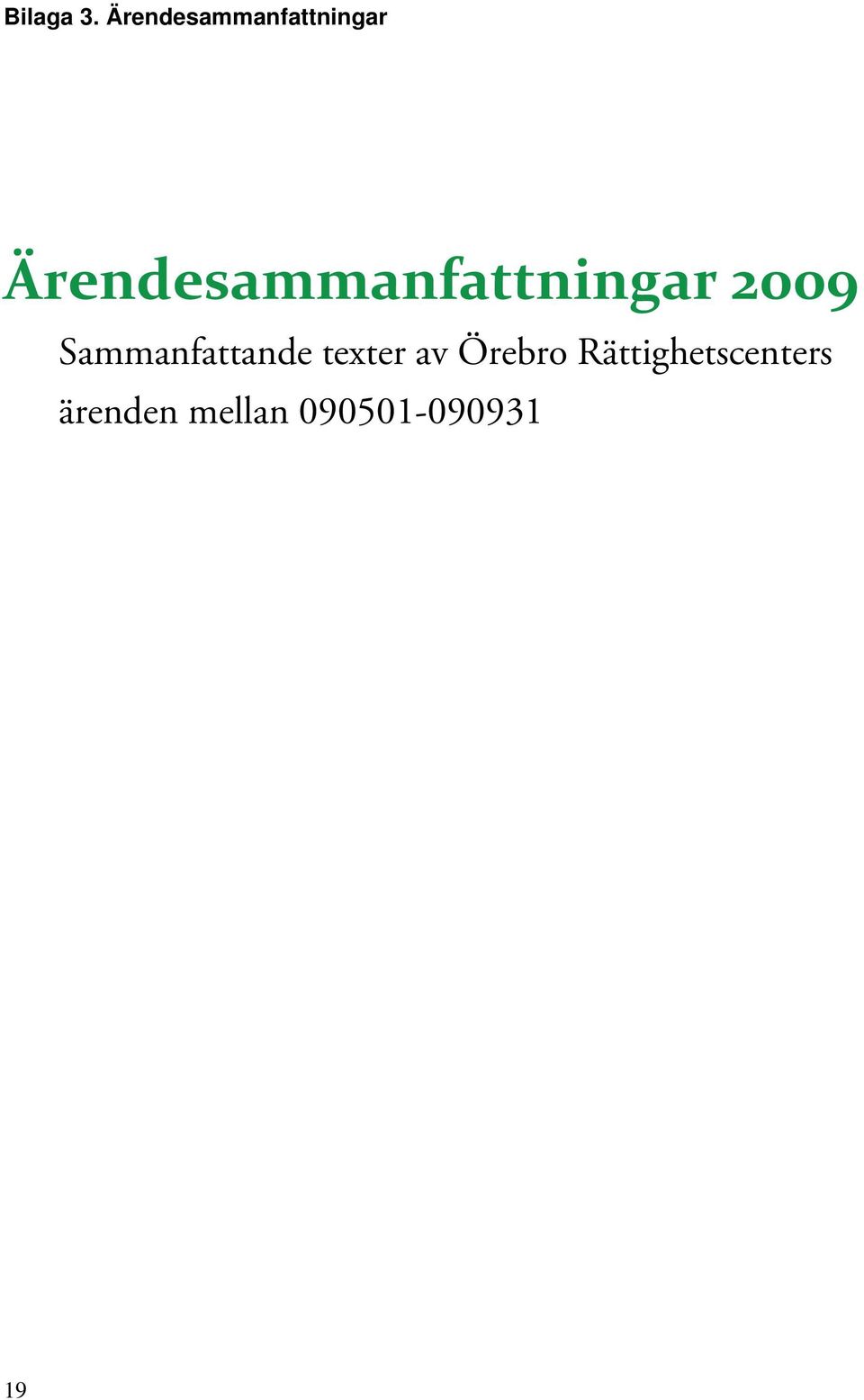 2009 Sammanfattande texter av