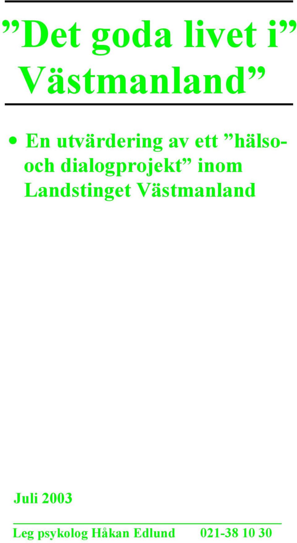 dialogprojekt inom Landstinget