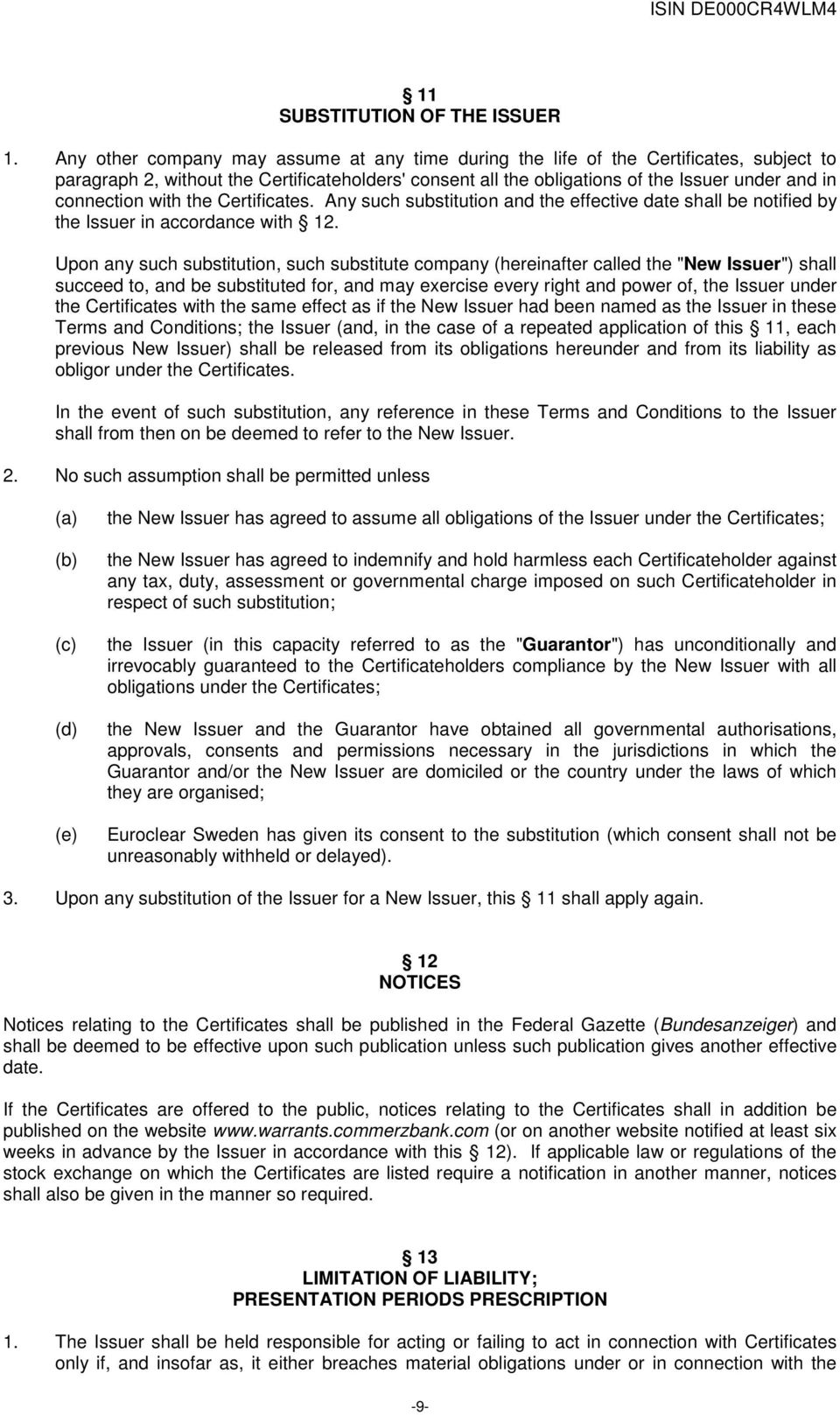 with the Certificates. Any such substitution and the effective date shall be notified by the Issuer in accordance with 12.