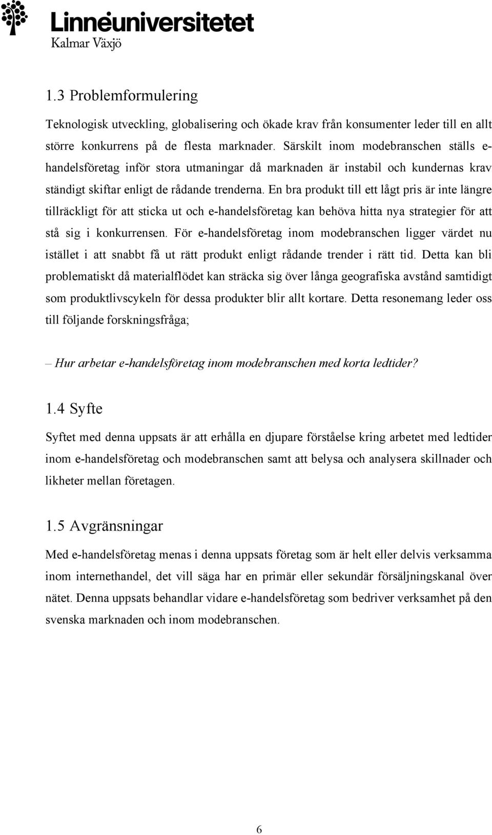 En bra produkt till ett lågt pris är inte längre tillräckligt för att sticka ut och e-handelsföretag kan behöva hitta nya strategier för att stå sig i konkurrensen.