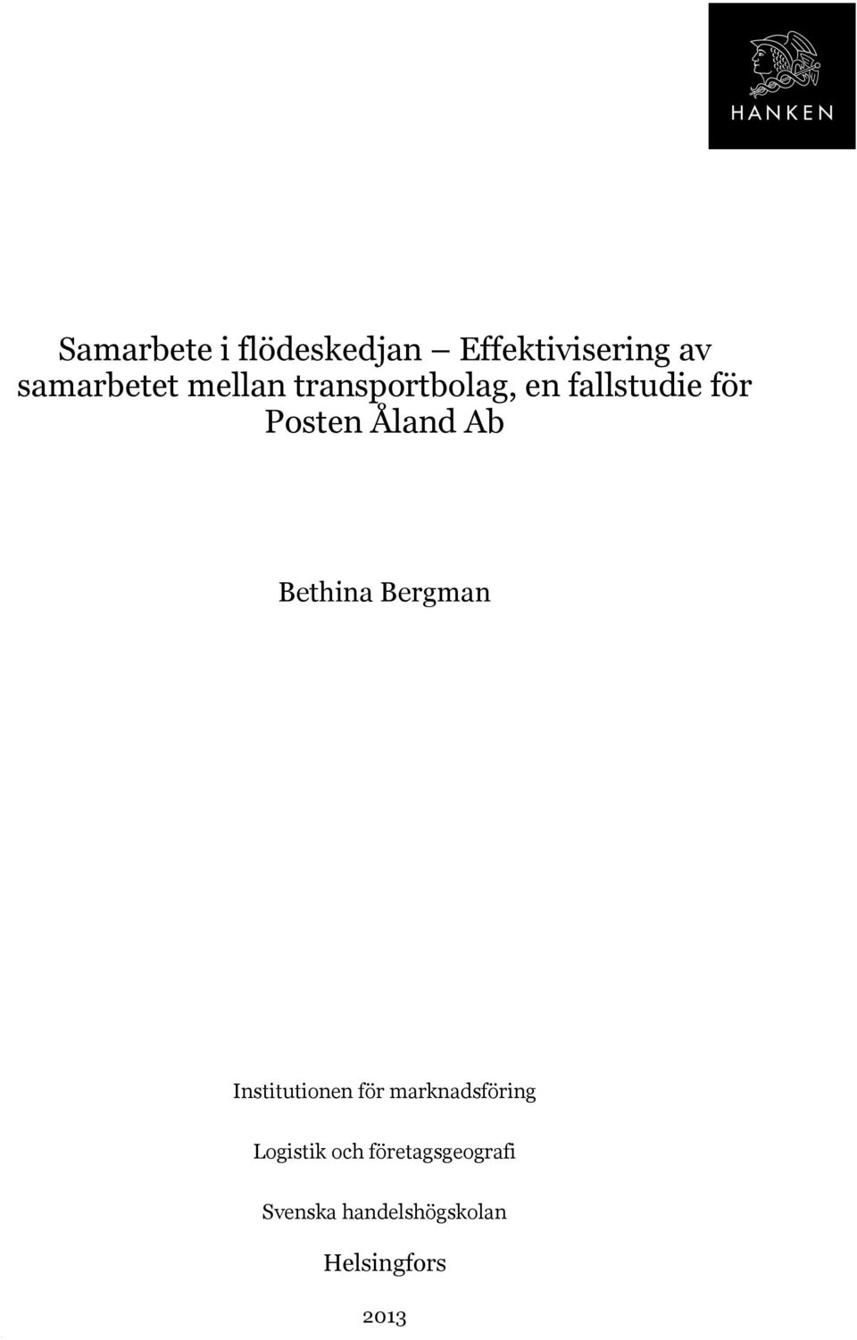 Bethina Bergman Institutionen för marknadsföring Logistik