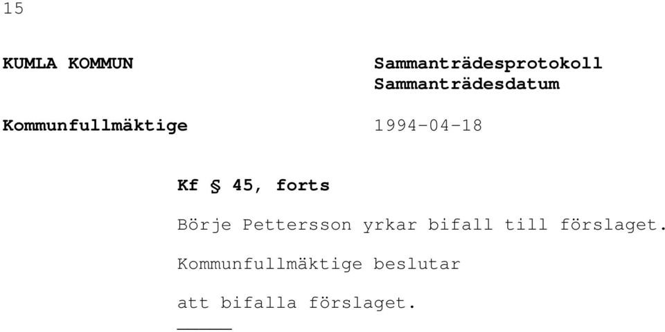 Kf 45, forts Börje Pettersson yrkar bifall till