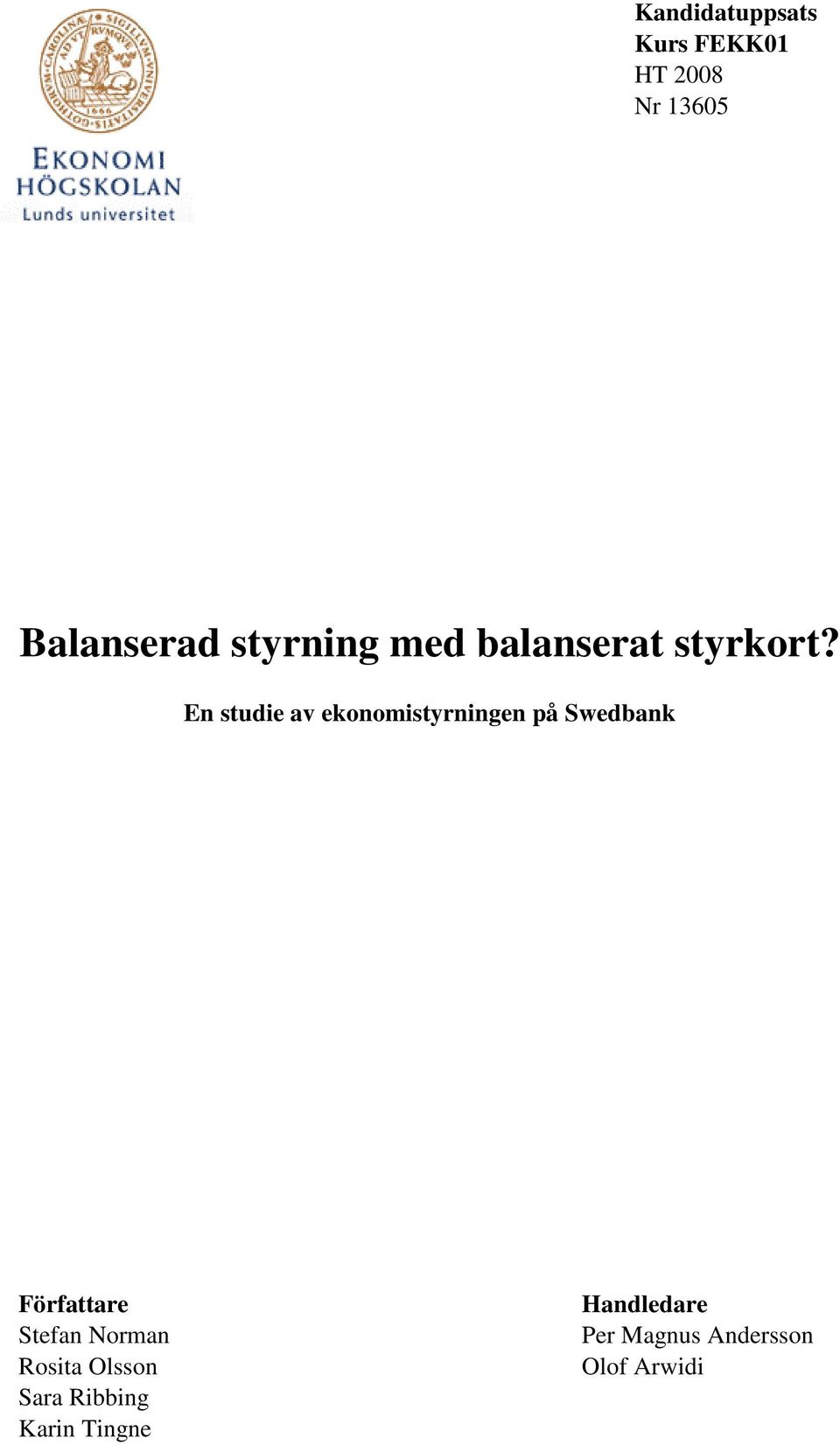 En studie av ekonomistyrningen på Swedbank Författare Stefan