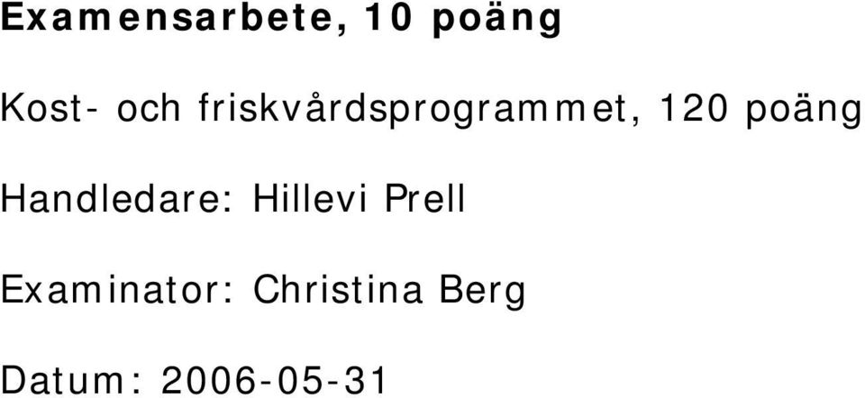 Handledare: Hillevi Prell