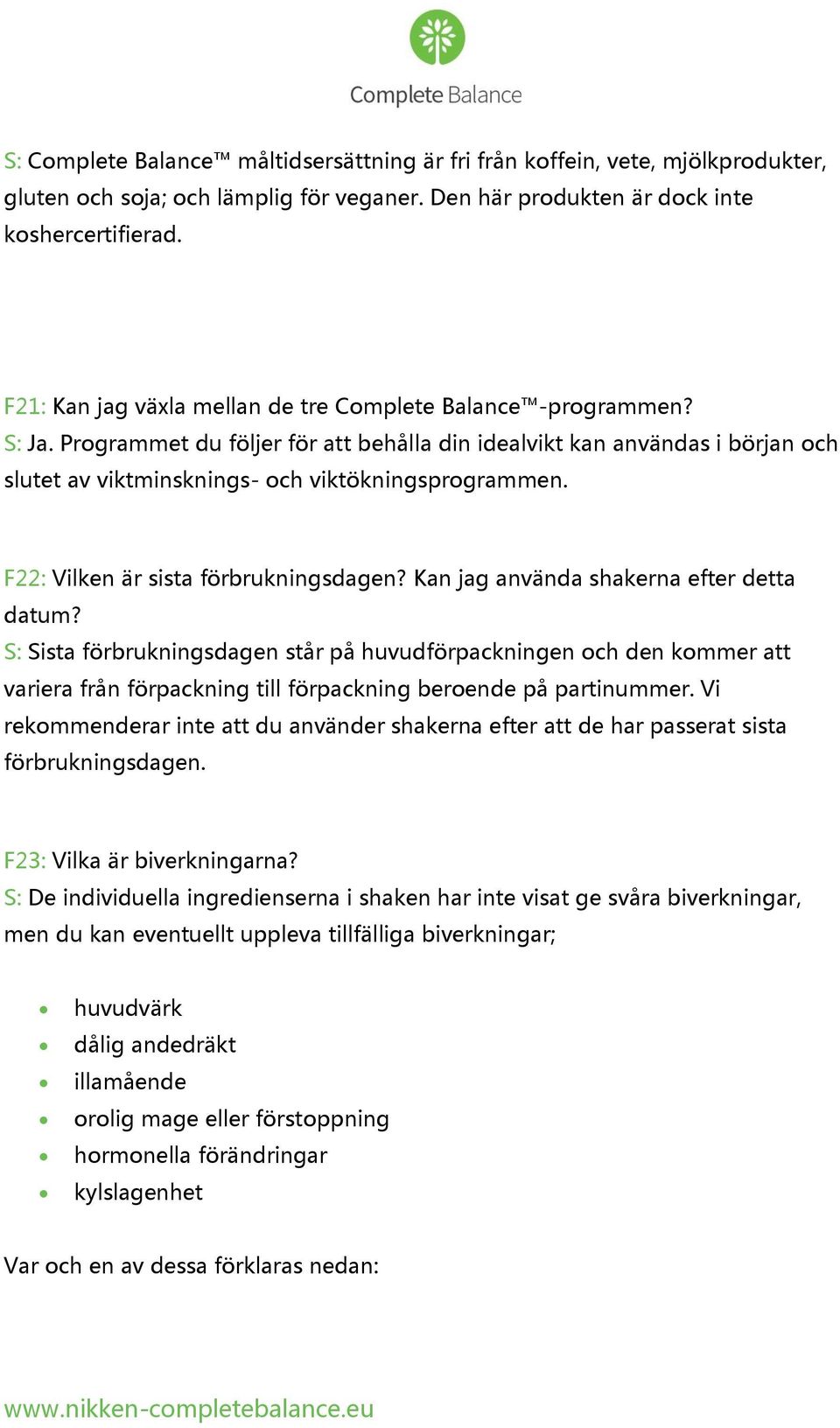 F22: Vilken är sista förbrukningsdagen? Kan jag använda shakerna efter detta datum?