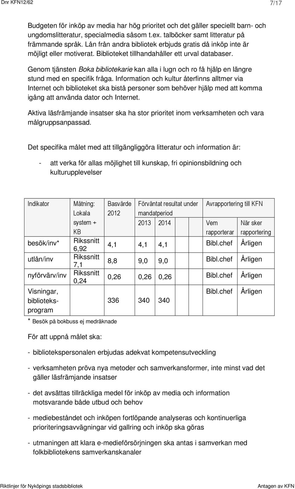 Genom tjänsten Boka bibliotekarie kan alla i lugn och ro få hjälp en längre stund med en specifik fråga.