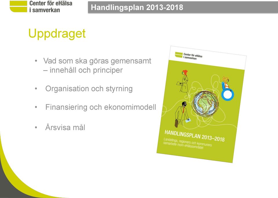 innehåll och principer Organisation och