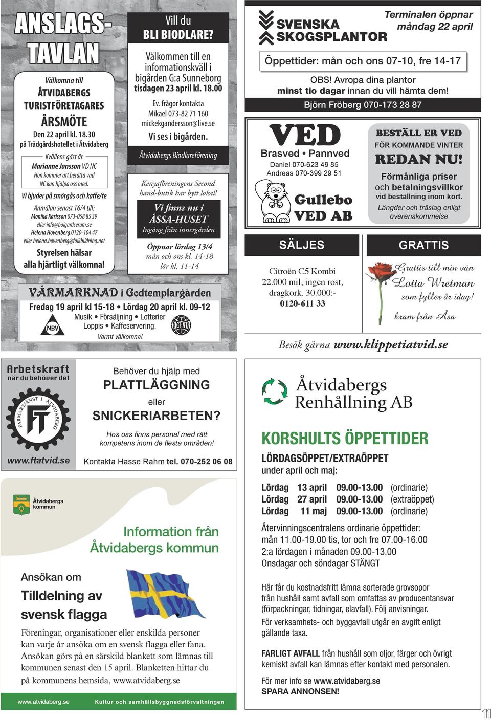 Vi bjuder på smörgås och kaffe/te Anmälan senast 16/4 till: Monika Karlsson 073-058 85 39 eller info@boigardserum.se Helena Hovenberg 0120-104 47 eller helena.hovenberg@folkbildning.