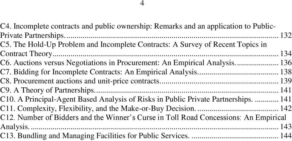 Bidding for Incomplete Contracts: An Empirical Analysis.... 138 C8. Procurement auctions and unit-price contracts.... 139 C9. A Theory of Partnerships.... 141 C10.