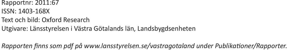 Landsbygdsenheten Rapporten finns som pdf på www.