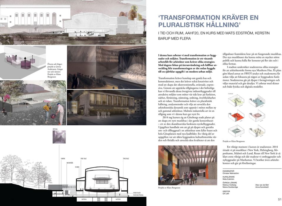 Transformation är ett växande arbetsfält för arkitekter som kräver olika strategier.