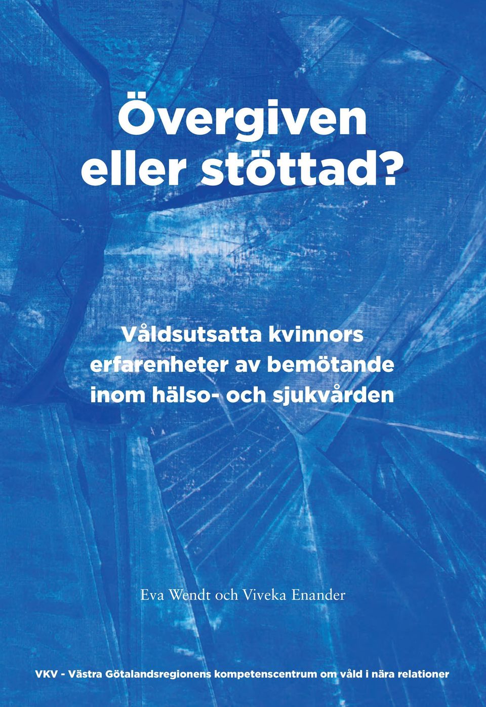 inom hälso- och sjukvården Eva Wendt och Viveka