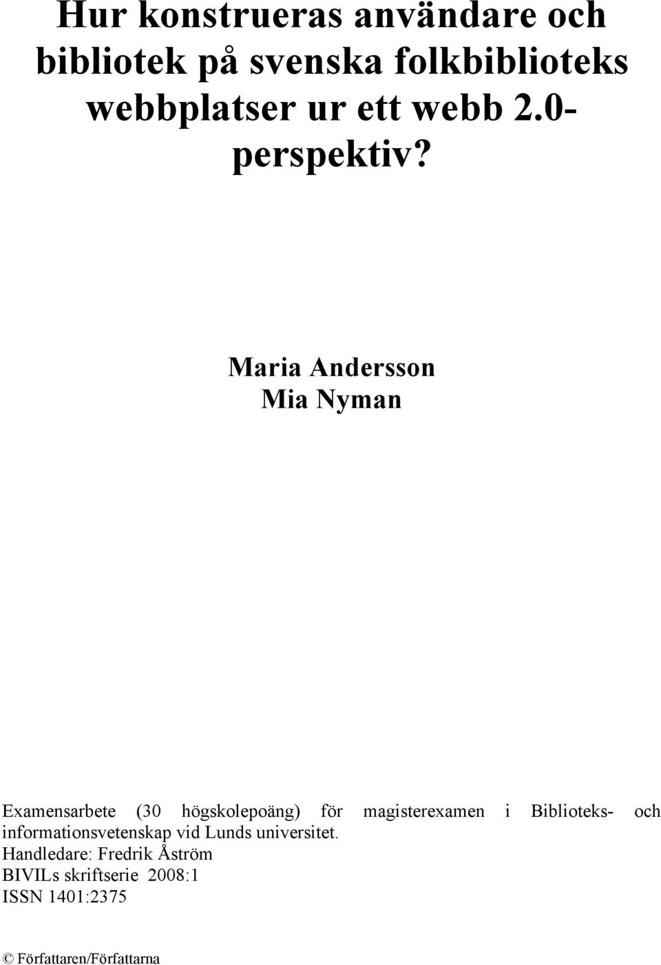 Maria Andersson Mia Nyman Examensarbete (30 högskolepoäng) för magisterexamen i