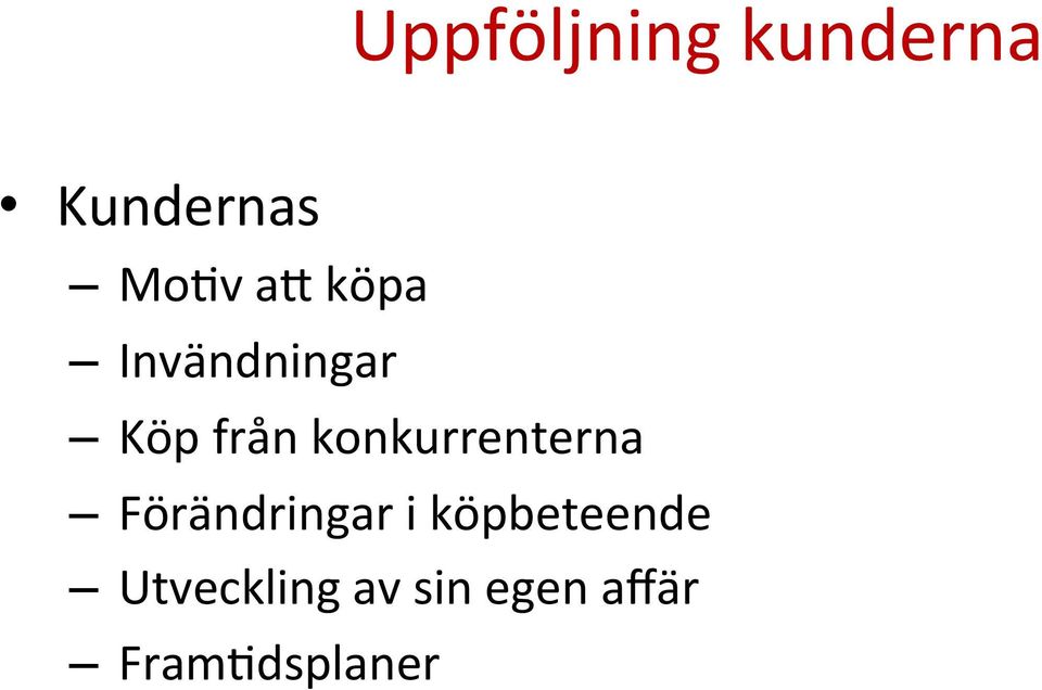 konkurrenterna Förändringar i