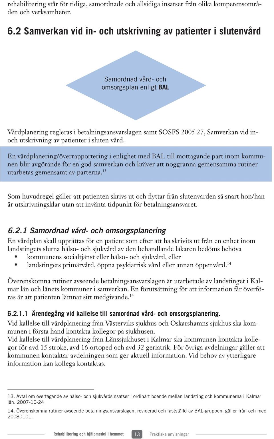 utskrivning av patienter i sluten vård.