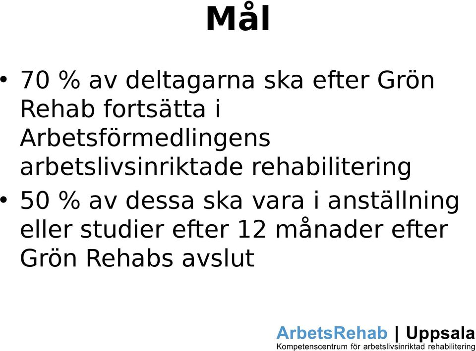 arbetslivsinriktade rehabilitering 50 % av dessa