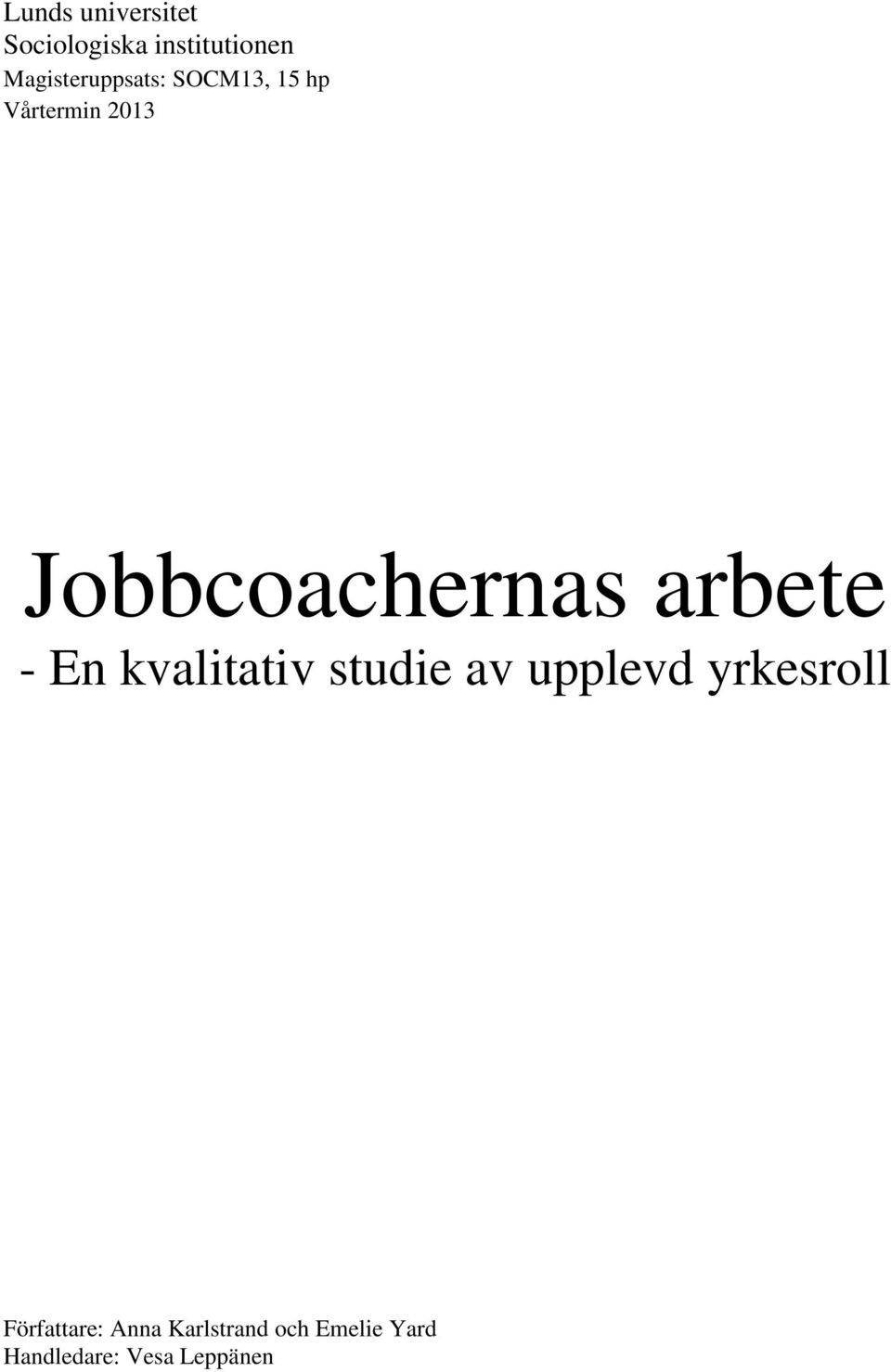 Jobbcoachernas arbete - En kvalitativ studie av upplevd