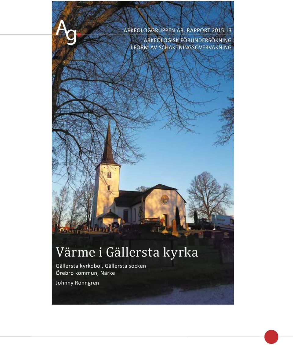 Värme i Gällersta kyrka Gällersta kyrkobol,