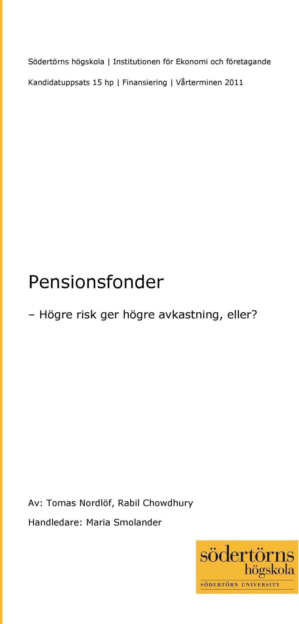 Programmet för xxx) Pensionsfonder Högre risk ger högre