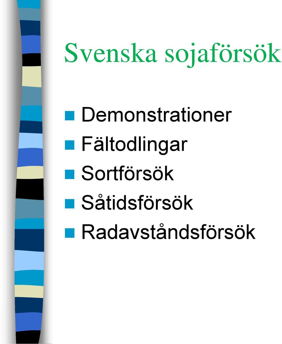 Fältodlingar