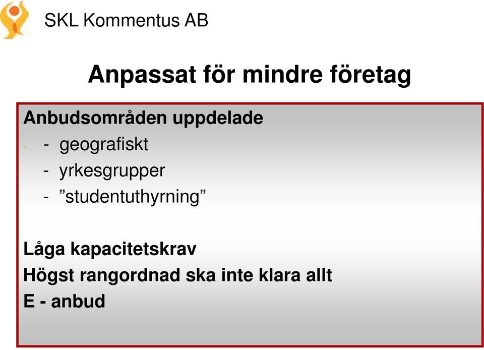 studentuthyrning Låga kapacitetskrav t k