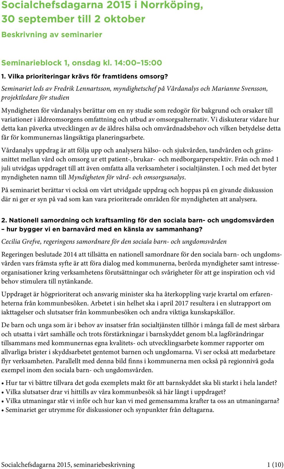 orsaker till variationer i äldreomsorgens omfattning och utbud av omsorgsalternativ.