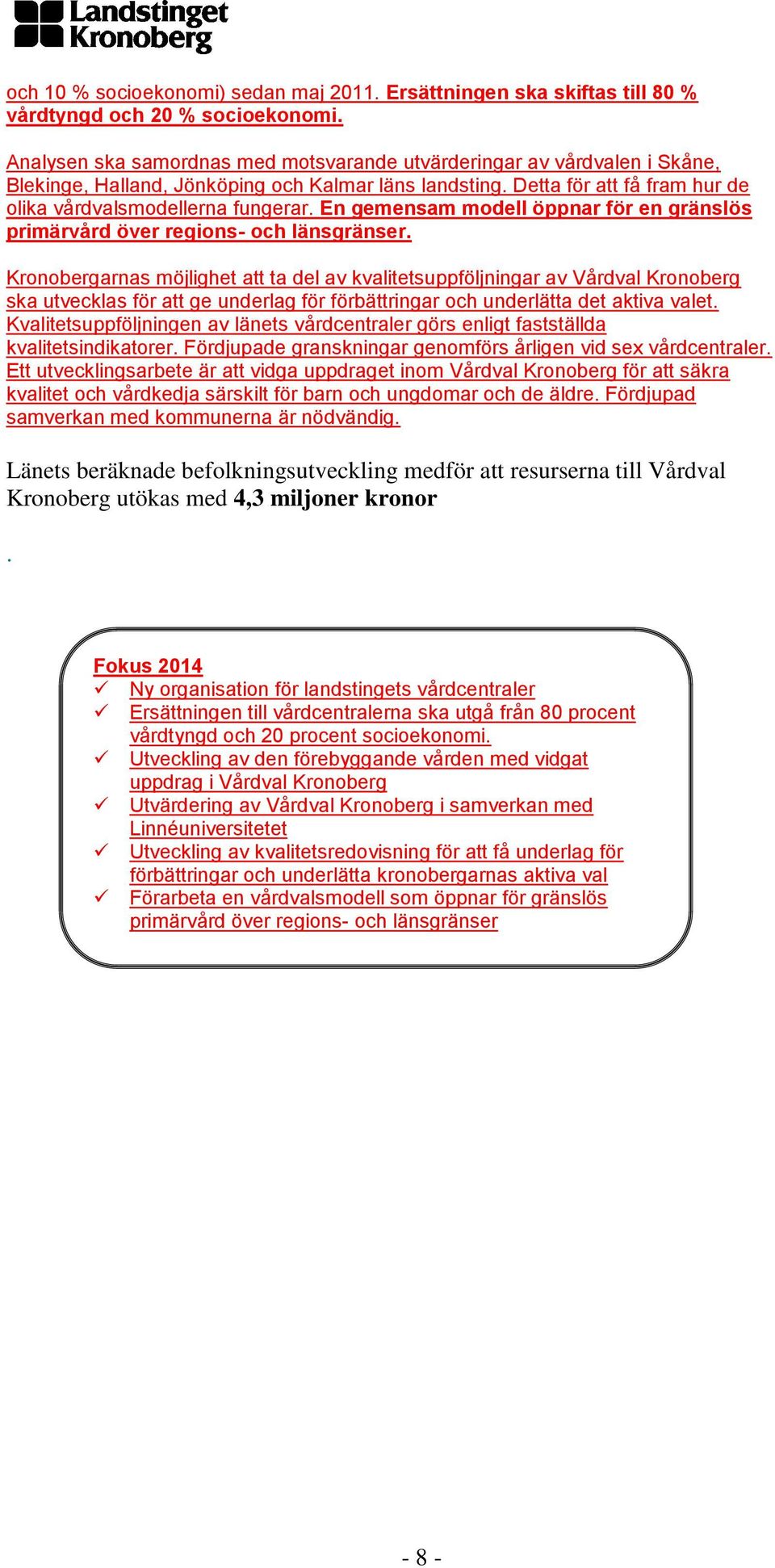 En gemensam modell öppnar för en gränslös primärvård över regions- och länsgränser.