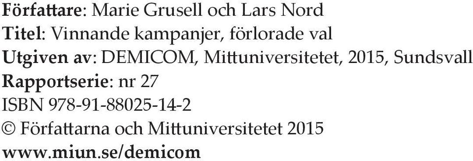 Mittuniversitetet, 2015, Sundsvall Rapportserie: nr 27 ISBN