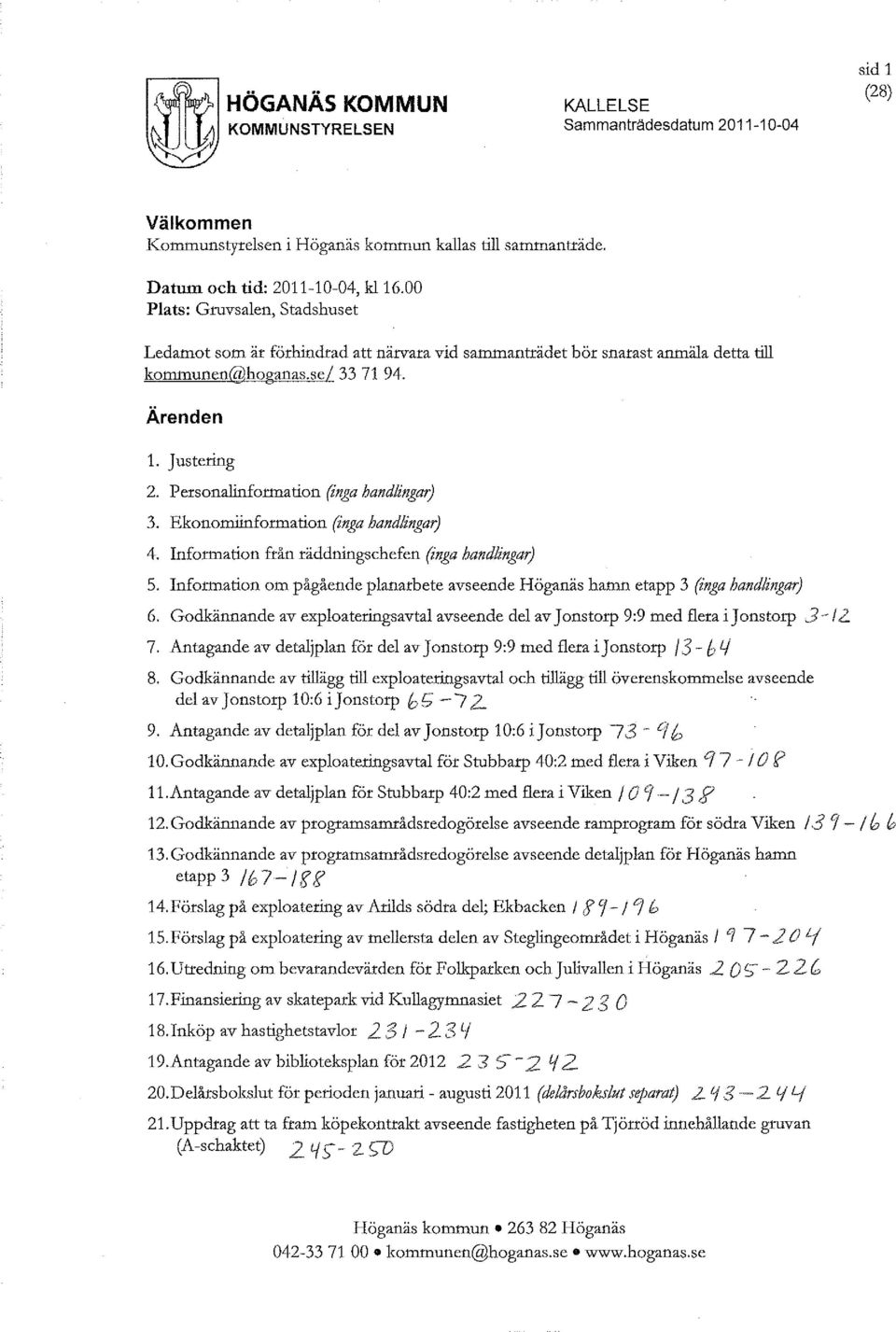 Personalinfonnation (inga handlingar) 3. Ekonomiinformation (inga handlingar) 4. Information från räddningschefen (inga handlingar) 5.