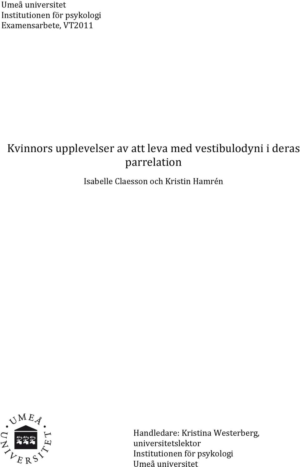 parrelation Isabelle Claesson och Kristin Hamrén Handledare: