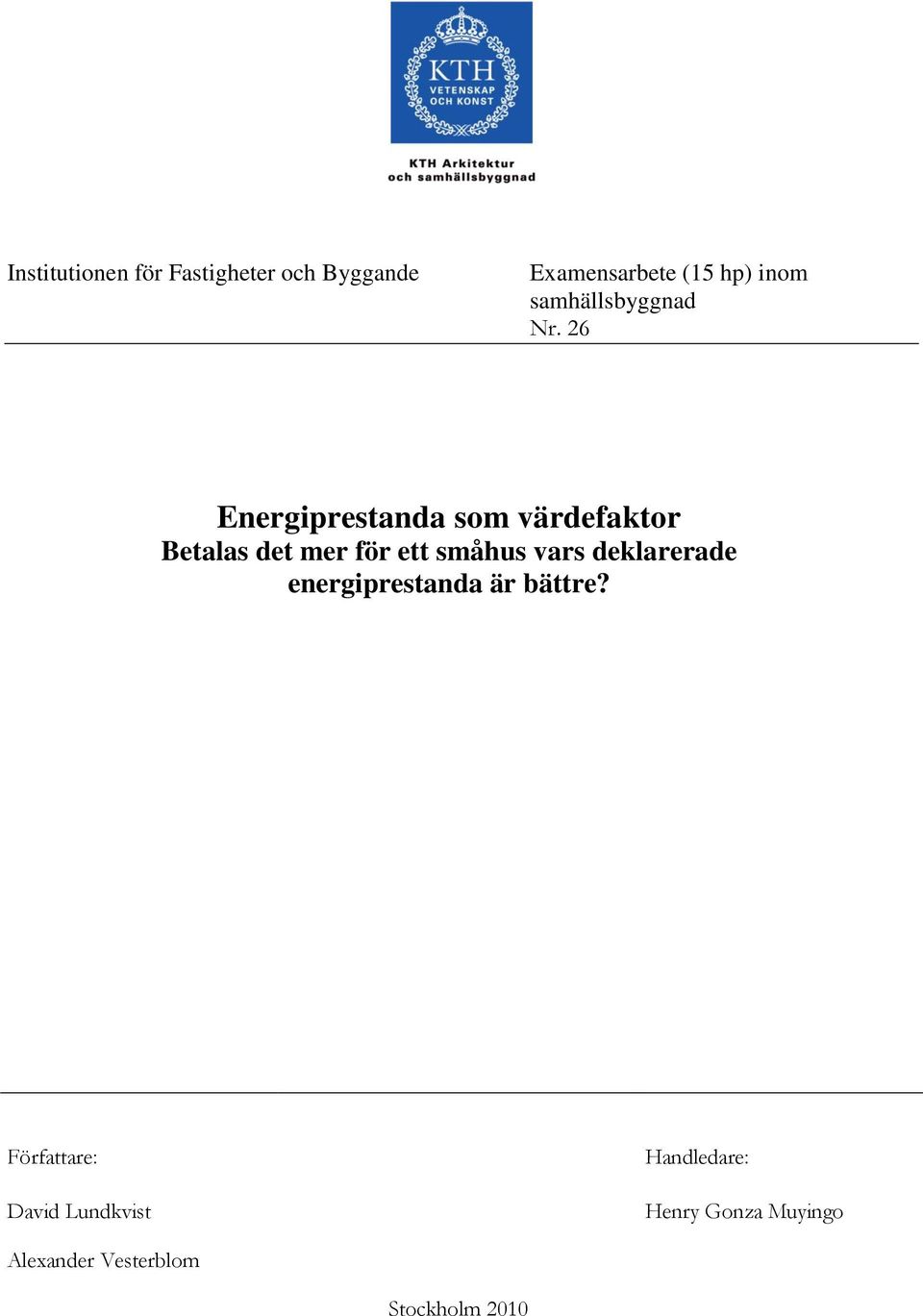 26 Energiprestanda som värdefaktor Betalas det mer för ett småhus vars