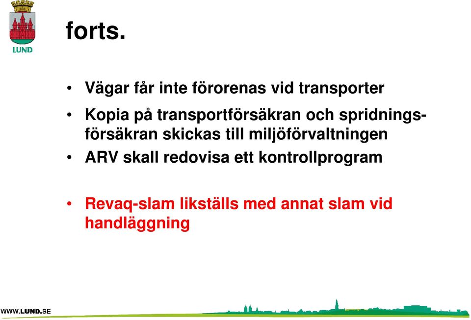 transportförsäkran och spridningsförsäkran skickas till