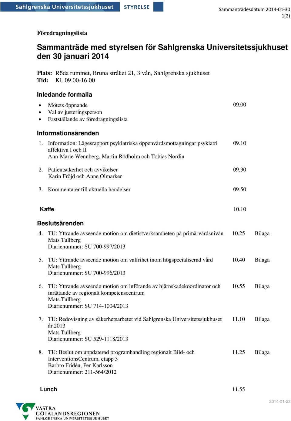 Information: Lägesrapport psykiatriska öppenvårdsmottagningar psykiatri affektiva I och II Ann-Marie Wennberg, Martin Rödholm och Tobias Nordin 2.
